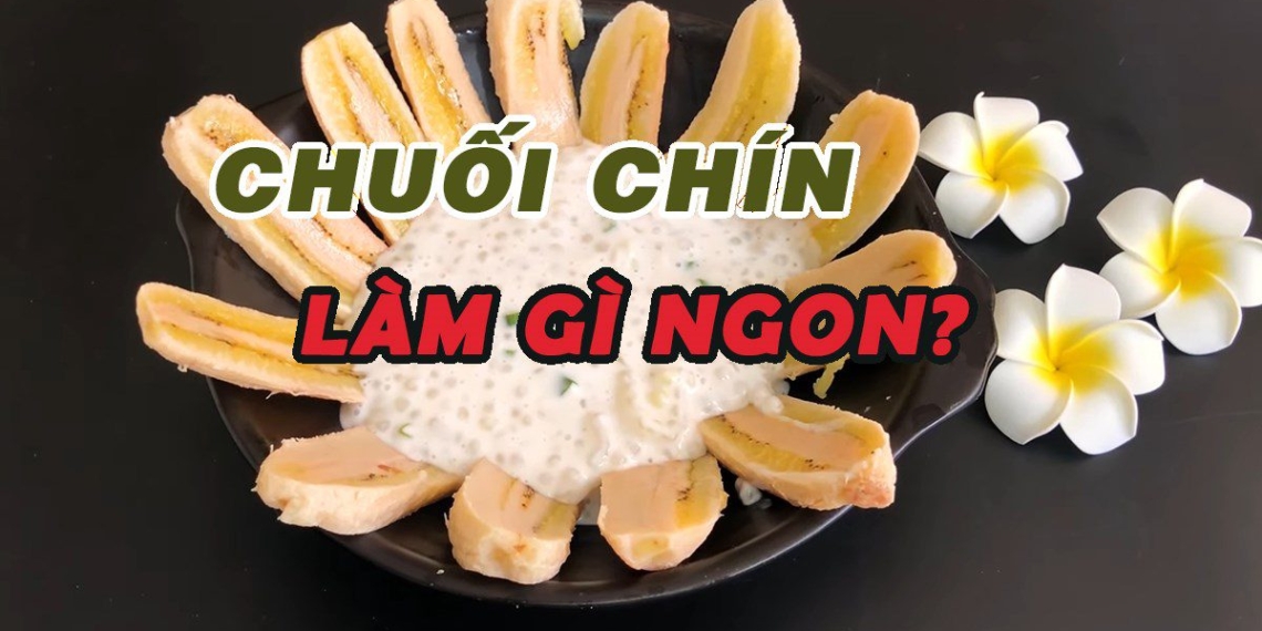 ripe banana dishes what delicious 8 delicious dishes from ripe banana to make 09178