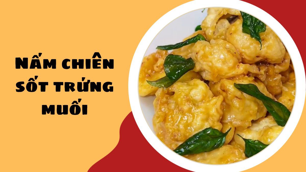 Fried mushrooms with salted egg sauce (Recipe shared from Tiktok Cooking with TasteVN)