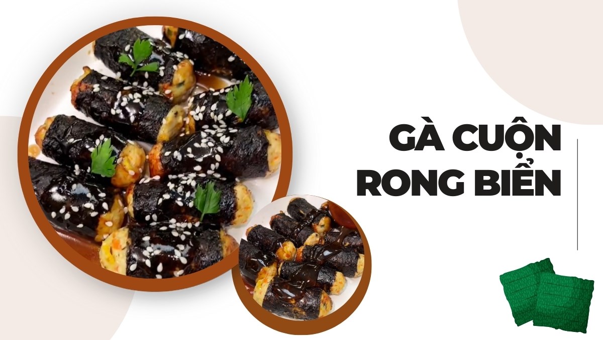 How to make extremely delicious seaweed-wrapped chicken, rich in flavor 16 Seaweed roll chicken (Recipe shared from Tiktok Cooking with TasteVN)
